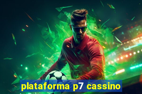 plataforma p7 cassino